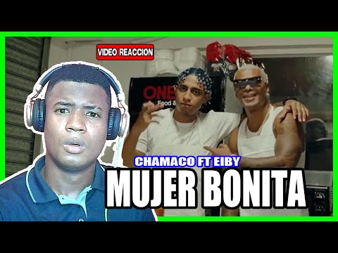 Chamaco Ft. Eiby - Mujer Bonita (Video Oficial) [VIDEO REACCION]
