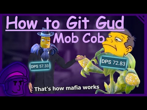 How to Git Gud at Mob Cob (REMASTERED) - PVZGW2