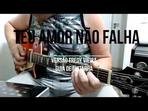 Teu amor não falha, versão Fredy Vieira. Guia da guitarra.