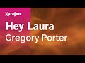Hey Laura - Gregory Porter | Karaoke Version | KaraFun