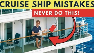 18 Dangerous Cruise Mistakes You Must AVOID at All Costs!