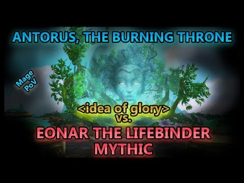 idea of glory vs. Eonar Mythic - Antorus, the burning Throne // Fire Mage PoV