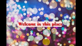 WELCOME IN THIS PLACE BY HILLSONG