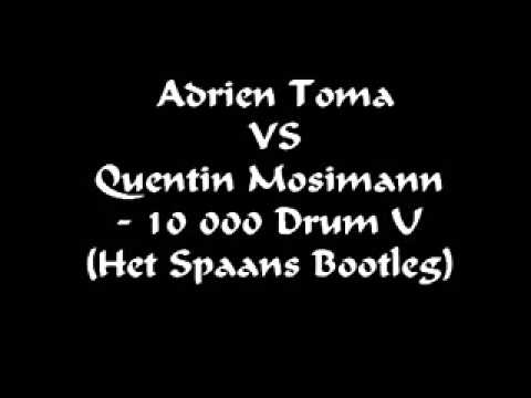 Adrien Toma VS Quentin Mosimann - 10 000 Drum U (Het Spaans Bootleg)