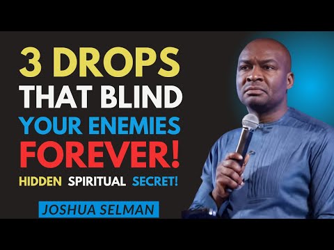 3 Drops to Break Rejection & Blind Your Enemies Instantly | Joshua Selman