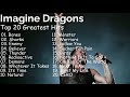 Imagine Dragons   Top 20 Greatest Hits