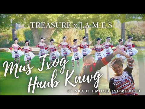 Mus Txog Hnub Kawg - TREASURE x J.A.M.E.S (featuring Nkauj Hmoob Tshwj Xeeb)