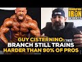 Guy Cisternino: Branch Warren Still Trains Today Harder Than 90% Of Pro Bodybuilders