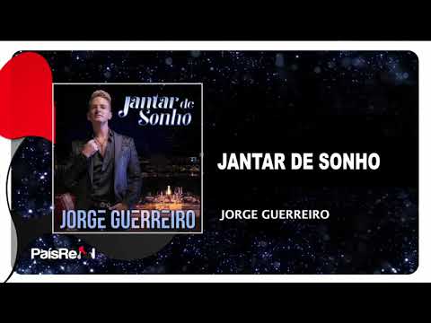 Jorge Guerreiro - Jantar de Sonho
