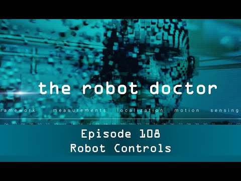 #108 - Robot Controls - The Robot Doctor Series