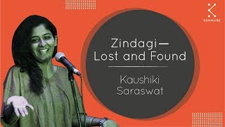 Zindagi–Lost and Found - Kaushiki Saraswat | The Storytellers