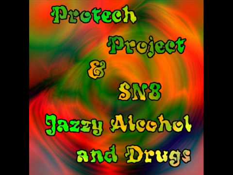 Protech Project & SN8 - Jazzy Alcohol and Drugs (Demo)