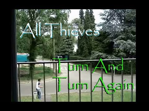 All Thieves 🎼 Turn and Turn Again