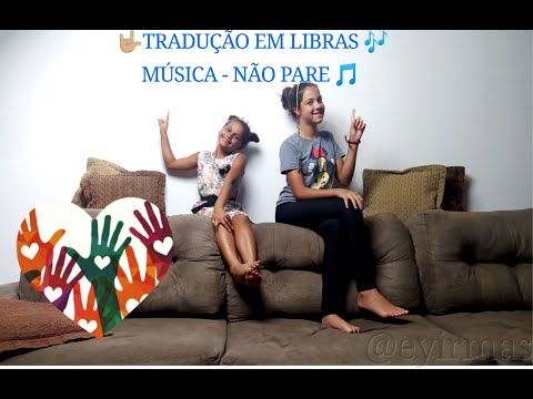 NÃO PARE 🎶 - TRADUÇÃO EM LIBRAS🤟💖