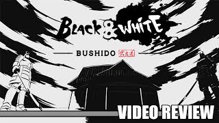 Review: Black & White Bushido (PlayStation 4, Xbox One & Steam) - Defunct Games