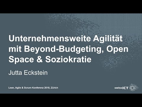 LAS Conference 2018 - Keynote Jutta Eckstein - Keynote – Unternehmensweite Agilität mit  Bossa