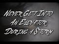 Never Get Into An Elevator During A Storm Scary Story Creepypasta