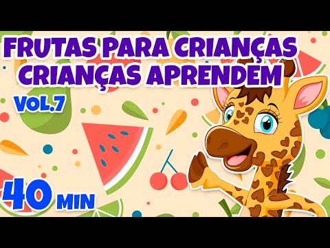 Frutas para Crianças Crianças Aprendem Vol. 7 - Giramille 40 min | Desenho Animado Musical