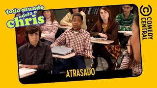 Atrasado | Todo Mundo Odeia o Chris