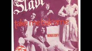 Slade - Take Me Bak&#39; Ome
