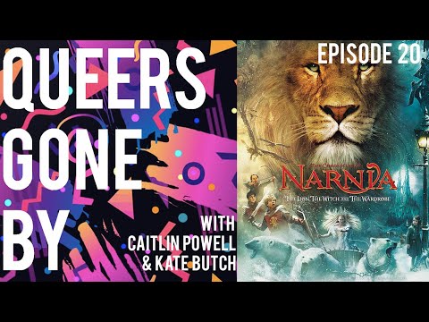 Episode 20: The Chronicles of Narnia: The Lion, the Witch and the Wardrobe 2005 | Queers Gone By