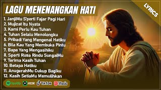 Download lagu LAGU ROHANI MENENANGKAN HATI 2025 - JANJIMU SEPERTI FAJAR PAGI HARI || LAGU ROHANI TERPOPULER 2025 mp3