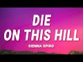 SIENNA SPIRO Die On This Hill Lyrics