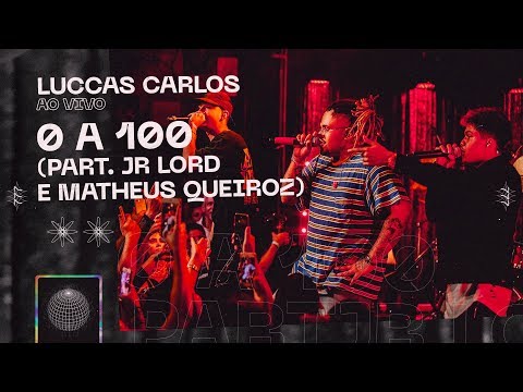 Luccas Carlos - 0 a 100 part. Jr Lord e Matheus Queiroz (Ao Vivo)