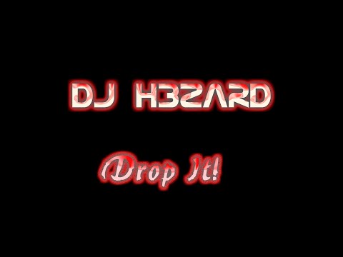 DJ H3zard - Drop It! 🔥