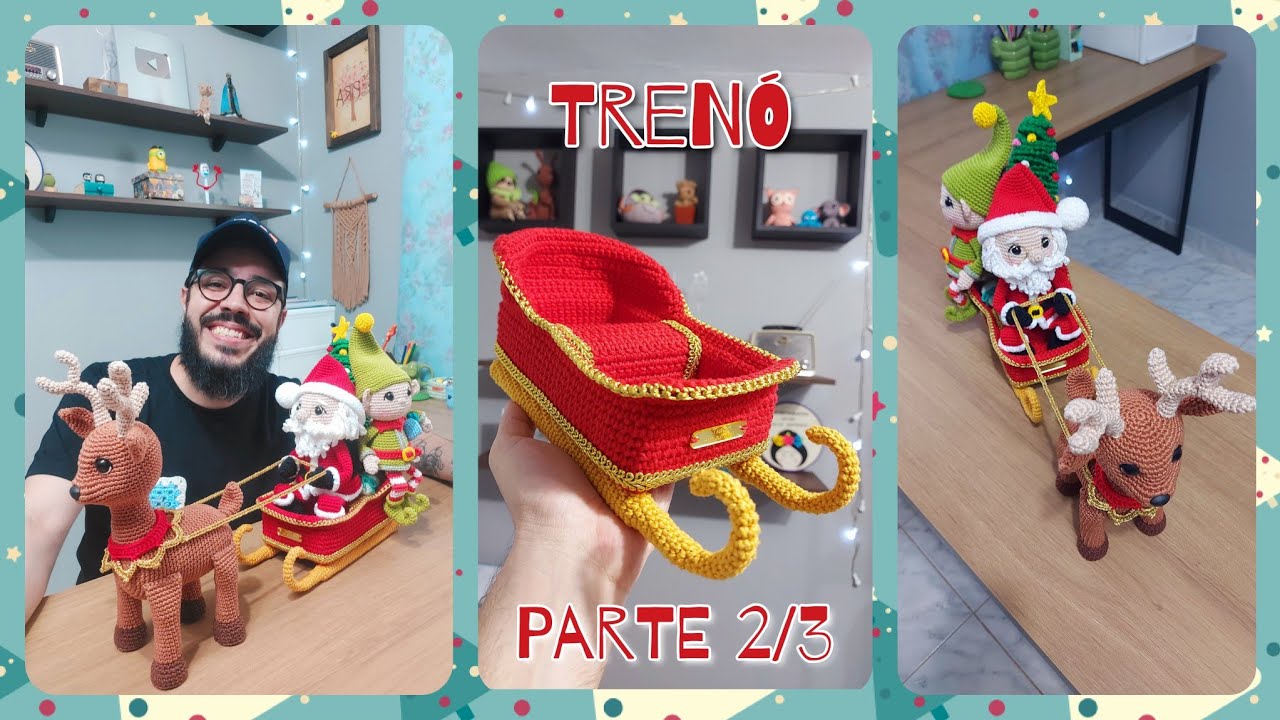 Trenó Crochê Passo A Passo ( Parte 2/3 ) - Coleção A Caminho Do Natal - Tiago Amigurumi