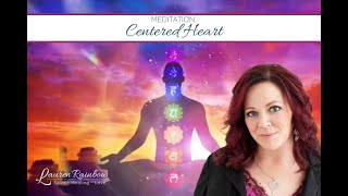 Centered Heart Meditation with Lauren Rainbow