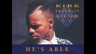 Kirk Franklin &amp; The Family (Live)  – He’s Able