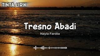Download lagu Nayla Fardila - Tresno Abadi ( Lyrics ) mp3 Download lagu Nayla Fardila - Tresno Abadi ( Lyrics ) mp3