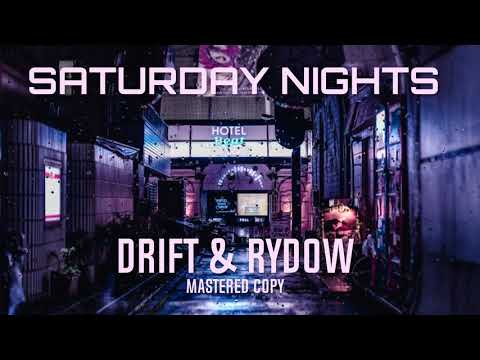 Saturday nights - DRIFT & RYDOW (REMAKE)