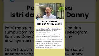 Misteri Teror Mengincar DJ Donny: Polisi Periksa Istri dan ART Terkait Bom Molotov di Jaktim!