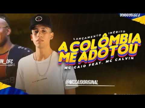 MC Caio Feat. MC Calvin - A COLÔMBIA ME ADOTOU