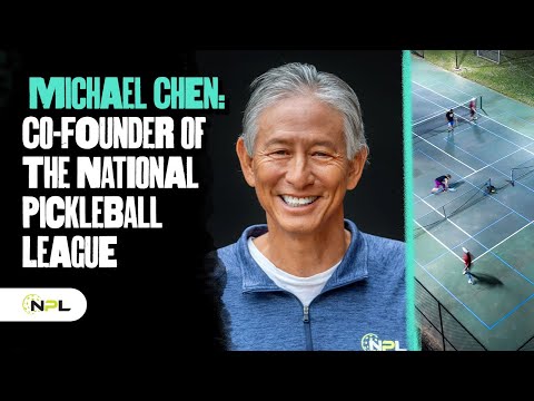 Michael Chen: Co-Founder of the National Pickleball League