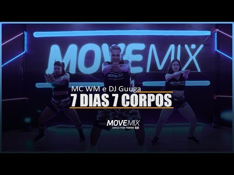 7 Dias 7 Corpos - MC WM e DJ Guuga (Coreografia Move mix )