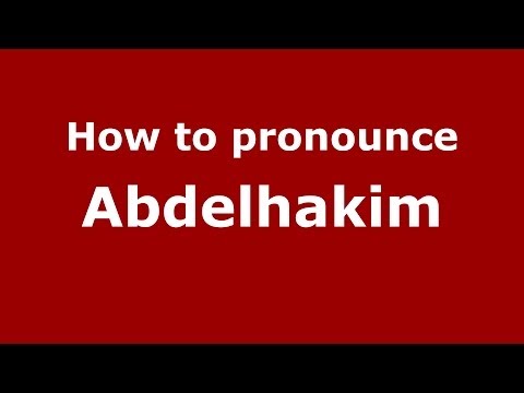 How to pronounce Abdelhakim