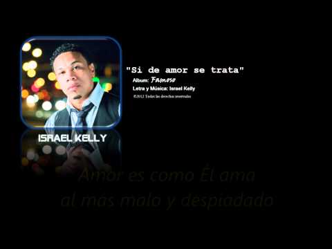 Israel Kelly | Si De Amor Se Trata