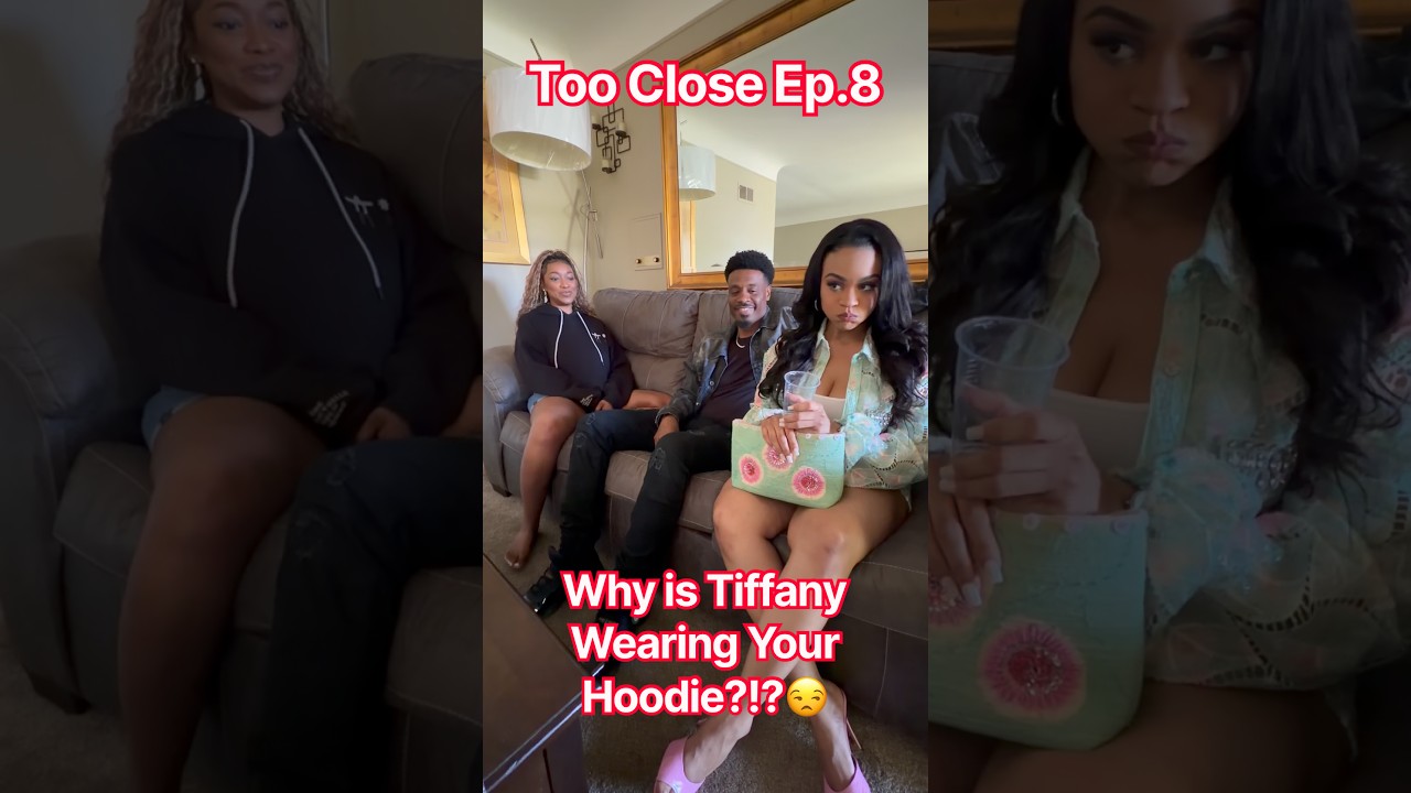 WHY is Tiffany Wearing your Hoodie?!? Ep.8 #comedy #relationships #friends #dating #love