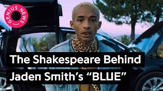 Jaden Smith&#39;s Hidden Shakespeare Homage In &quot;BLUE&quot; | Genius News