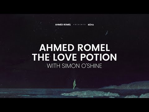 Ahmed Romel & Simon O'Shine - The Love Potion