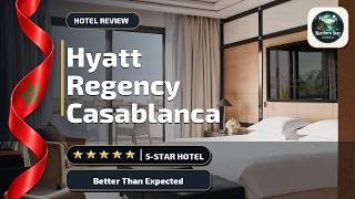 Hyatt Regency Casablanca - Better Than Expected | Casablanca, Morocco🏨