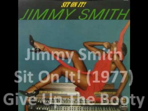 Jimmy Smith - Give up the Booty