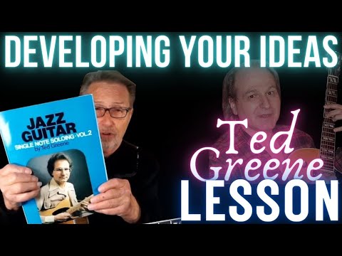 Ted Greene Guitar Soloing Lesson | How To Help Develop Your Single Note Soloing Ideas |