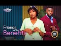 FRIENDS WITH BENEFITS (Maurice Sam & Scarlet Gomez) - Brand New 2024 Nigerian Movie