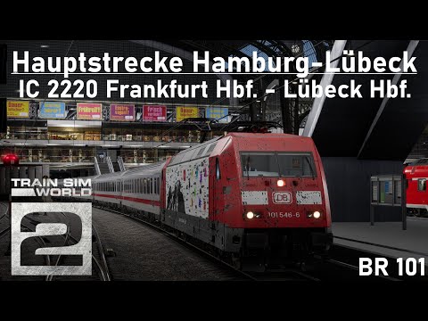 Train Sim World 2: Hauptstrecke Hamburg-Lübeck - IC 2220 Frankfurt Hbf nach  Lübeck Hbf - BR 101
