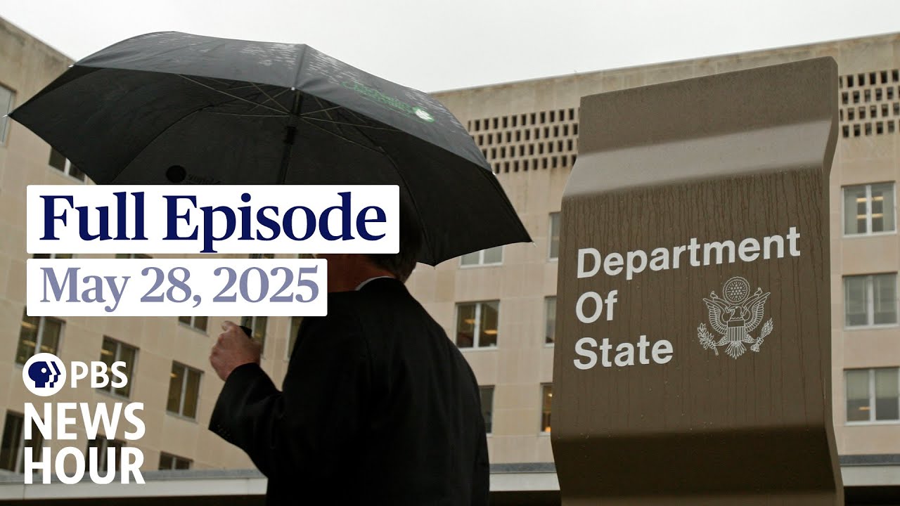 PBS News Hour full episode, May 28, 2025