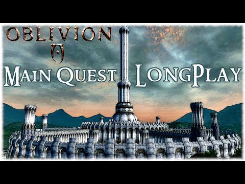 The Elder Scrolls IV: Oblivion - Longplay (Main Quest) Walkthrough (No Commentary)